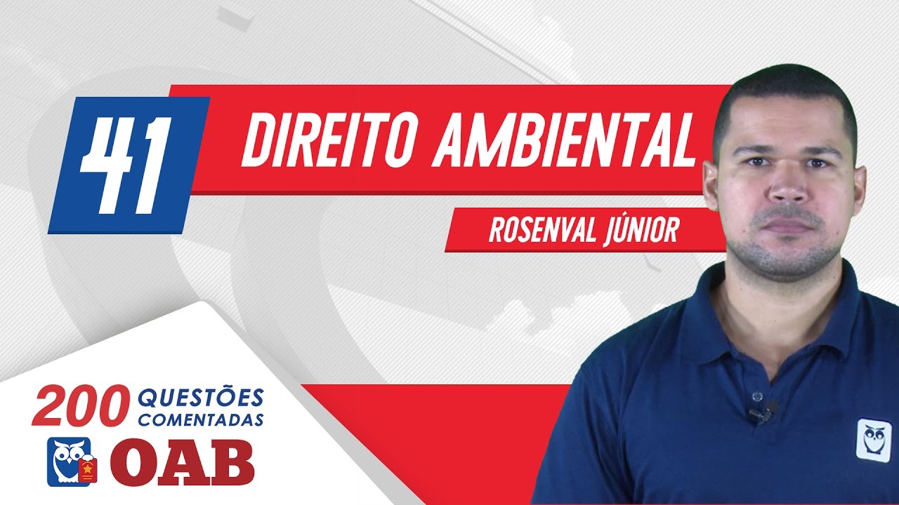 OAB - 200 Questões Comentadas | 41. Direito Ambiental - Licenciamento Ambiental