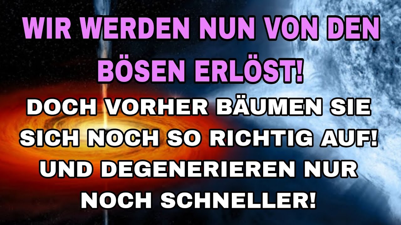 Erlösung von den Bösen - aber vorher bäumen sich diese ein letztes mal so richtig auf!