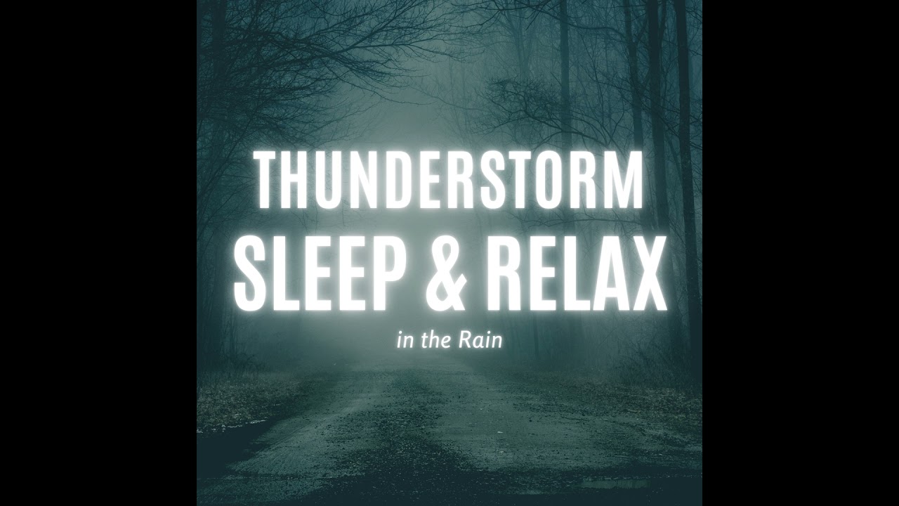 17-30 8 Hours of the Sound of Rain and Thunder for Sleep Enhancement