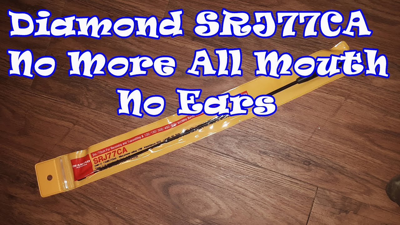 Diamond SRJ77CA Antenna No More All Mouth