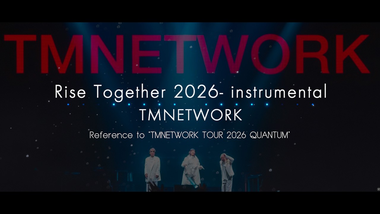 [Remix] Rise Together 2026-Instrumental / TMNETWORK