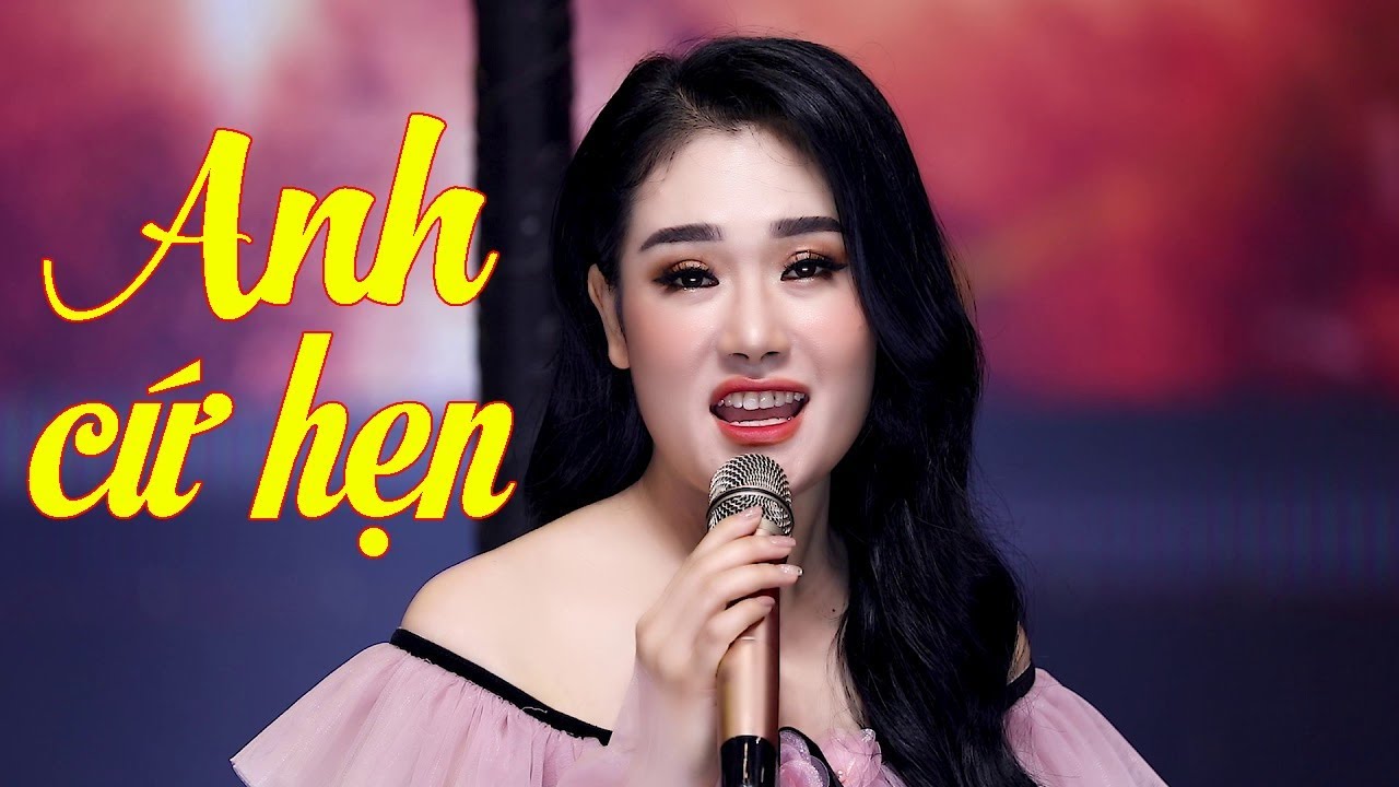 Anh cứ hẹn nhưng anh đừng đến nhé - Thúy Nga (Anh Cứ Hẹn)
