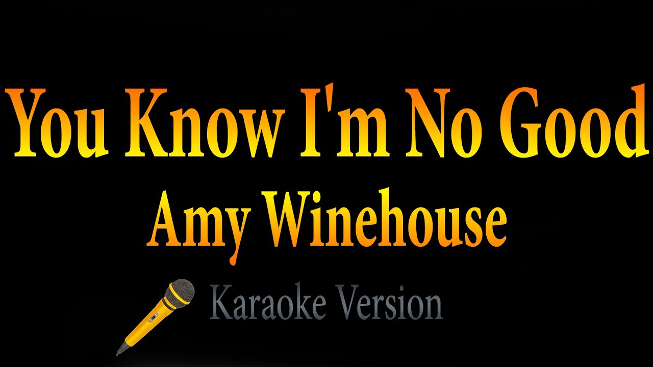 Amy Winehouse - You Know I'm No Good (Karaoke)