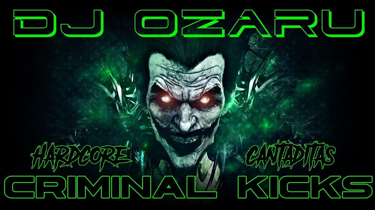 DjOzaru - Criminal Kicks Hardcore + Cantaditas [2019] Traklist + Descarga