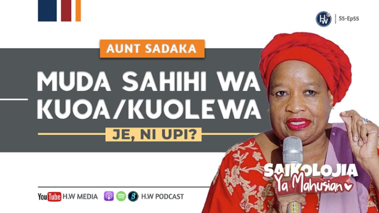 KUOA AU KUOLEWA. NI UPI MUDA SAHIHI? Fahamu majibu na hatua za kufuata - Sadaka Gandi.