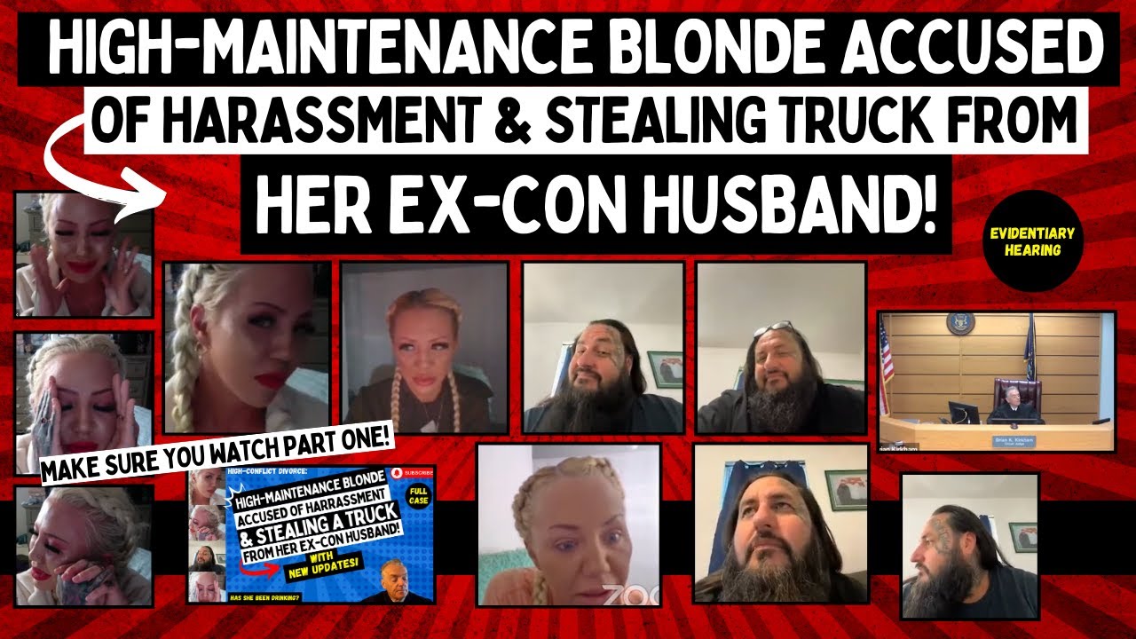 High-Maintenance Blonde Accused of Harassment &  Stealing Truck From Her Ex-Con Husband! (TRIAL)