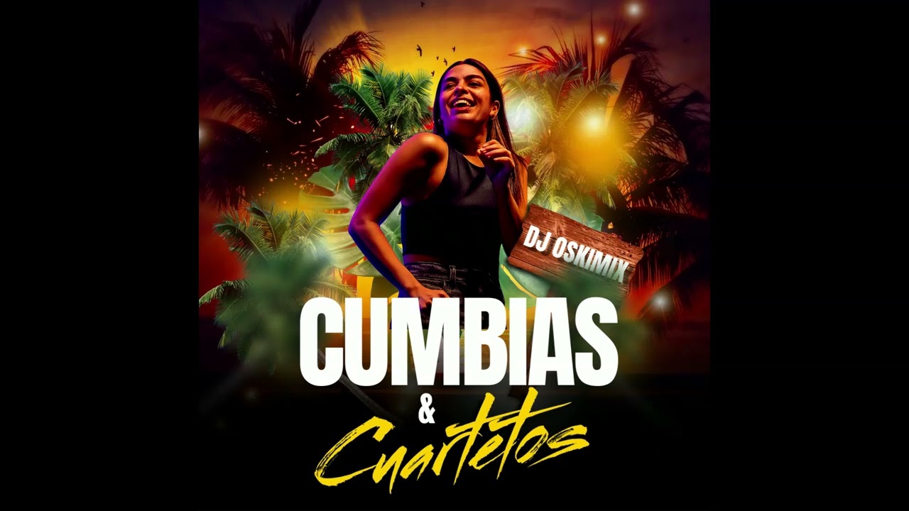CUMBIAS Y CUARTETOS NUEVOS- DJ OSKIMIX