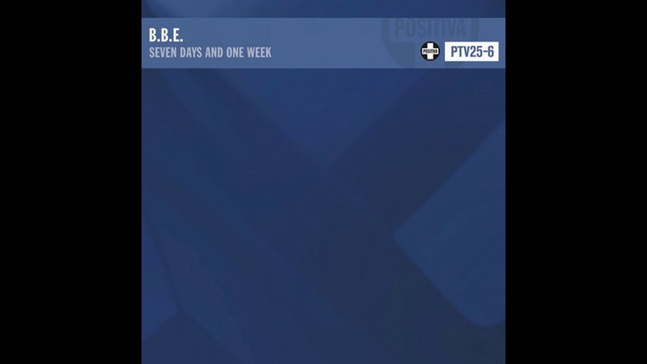 B.B.E  SEVEN DAYS AND ONE WEEK (YOTTO EXTENDED MIX)