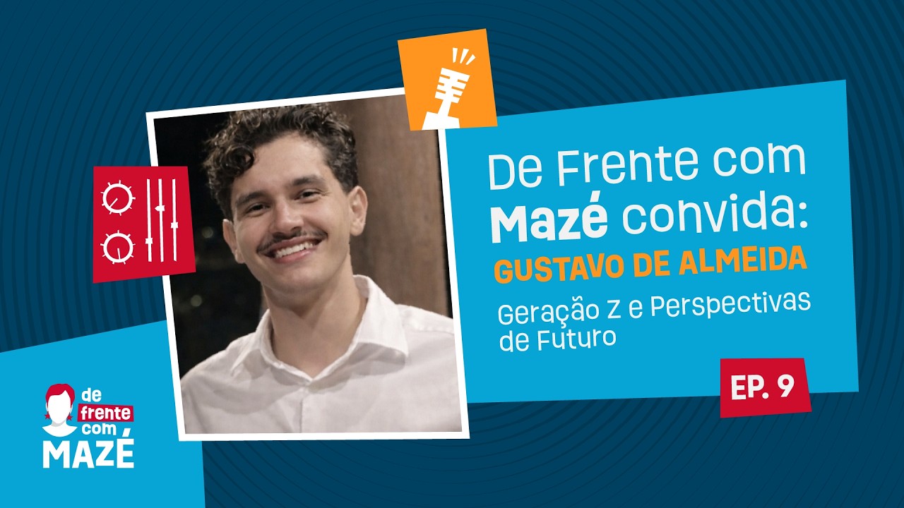 Ep. 09 | O papel da Geração Z com Gustavo Almeida | De Frente com Mazé