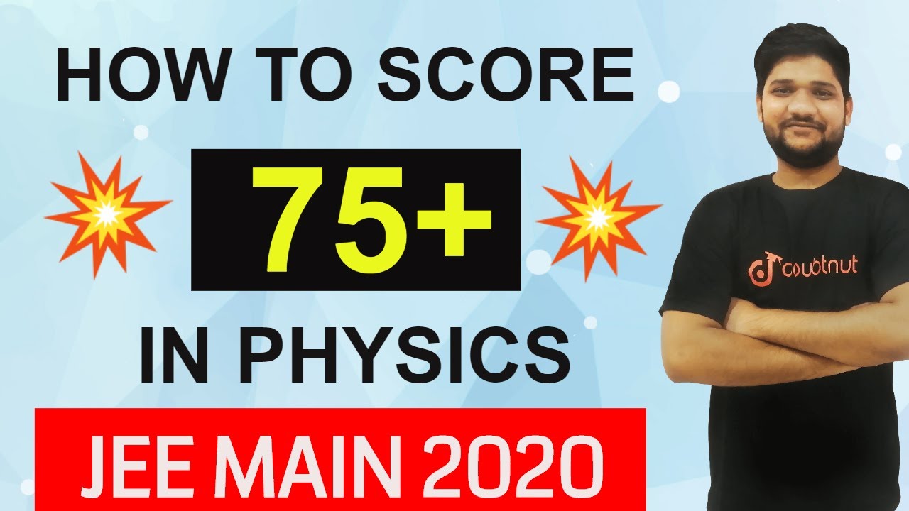 How To Score 75+ Marks in Physics | JEE MAIN 2020 Physics | Most Important Topics