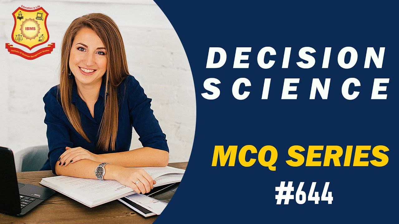 MCQ on Decision Science 2021  IBMS Series 644