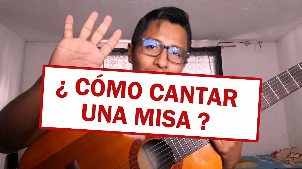 CÓMO CANTAR MISAS O EUCARISTÍAS  -  PARTE 1 - ORDEN DE LA MISA