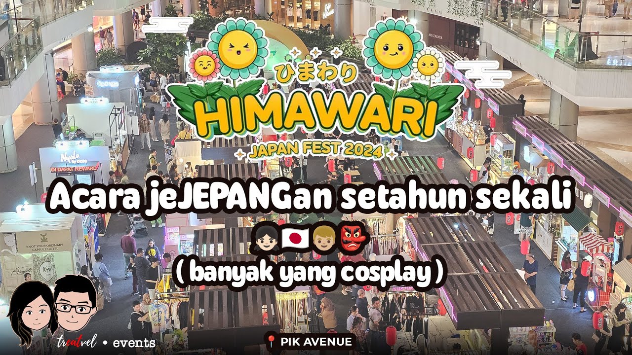 Keliling di Himawari Japan Fest 2024 di PIK Avenue • Event Wibu