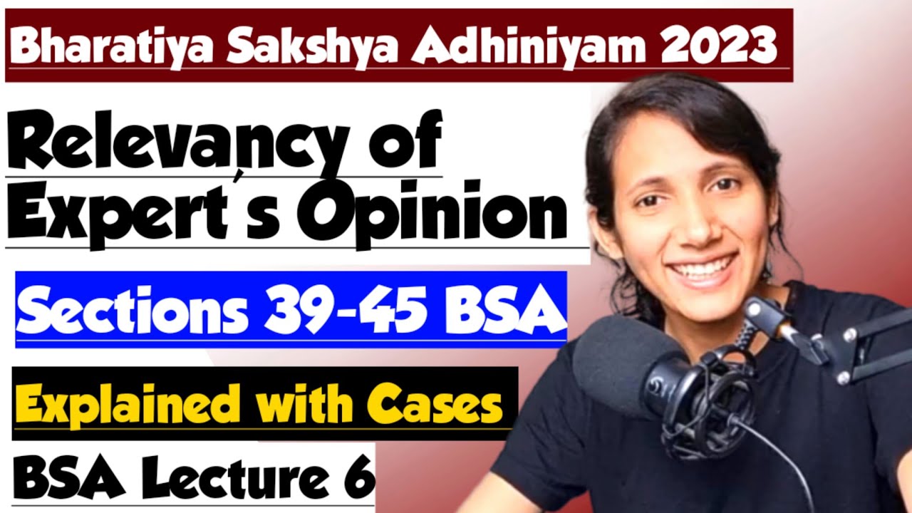 BSA Lecture 6 | Section 39 to 45 of the Bharatiya Sakshya Adhiniyam 2023 | Expert opinion in BSA