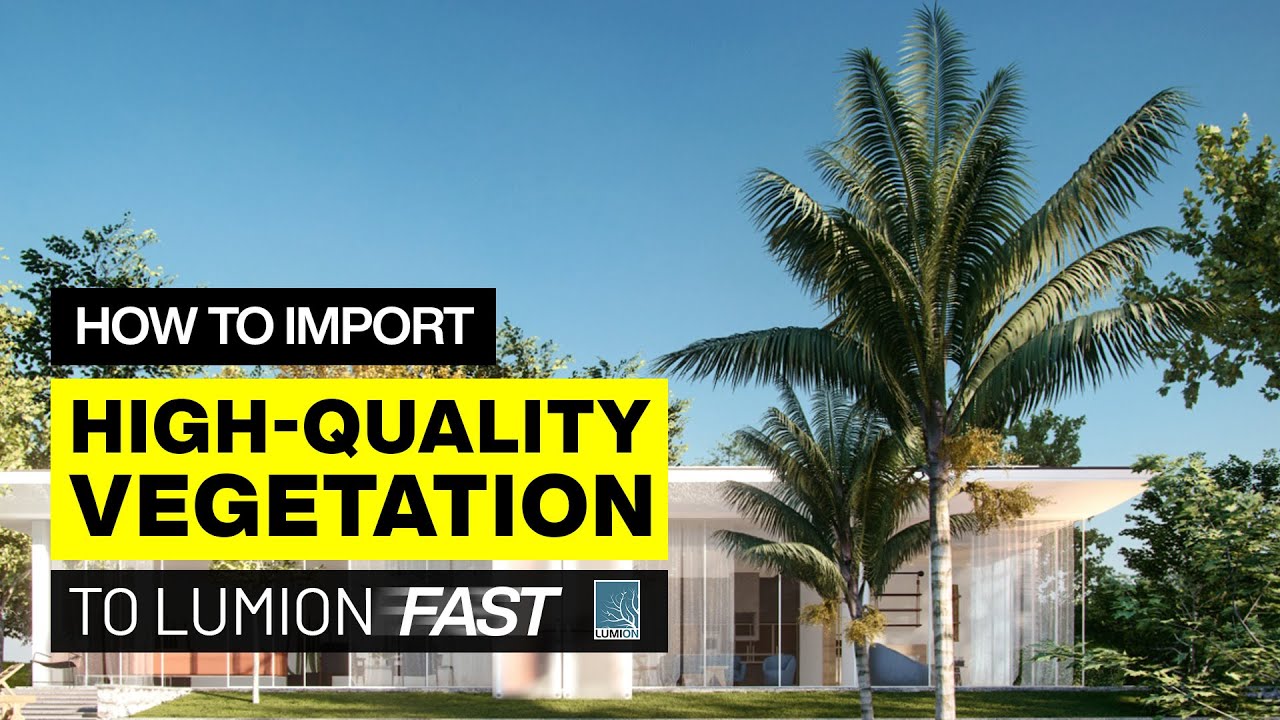 How I Import High-Quality Vegetation Assets into Lumion