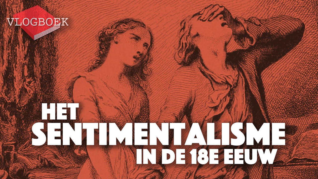 Het sentimentalisme in de 18e eeuw (Verlichting) - VLOGBOEK / Literatuurgeschiedenis