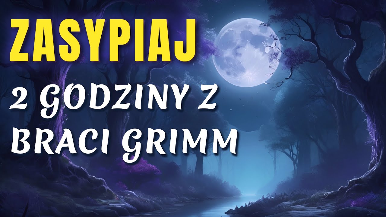 2 GODZINY BAŚNI BRACI GRIMM 🌙 ZASYPIAJ | Głęboki Sen