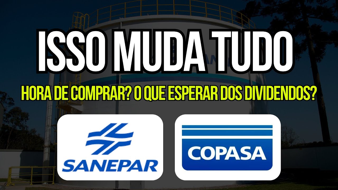 Mudou tudo? O que esperar de Sanepar (sapr4) e Copasa (csmg3) e os Dividendos? || Sapr11