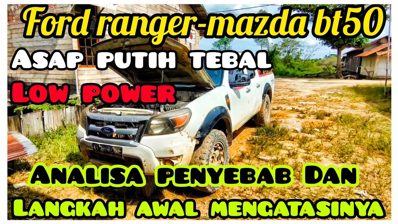 PENYEBAB FORD RANGER LOW POWER DAN ASAP PUTIH TEBAL #fordranger  #mazdabt50