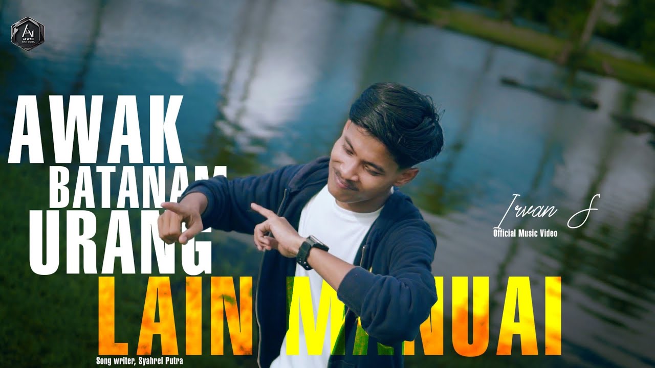 Irvan S ll Awak Batanam Urang Lain Manuai ll Official Music Video