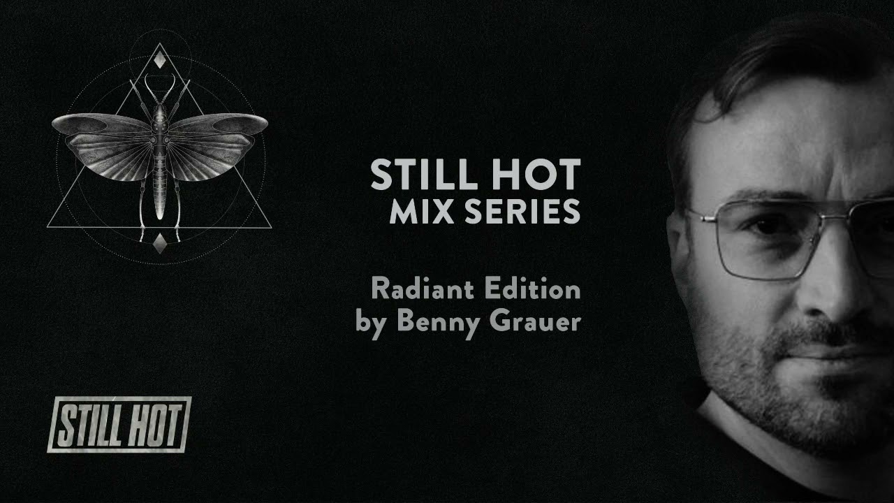 STILL HOT Mix Series: Radiant Edition by Benny Grauer