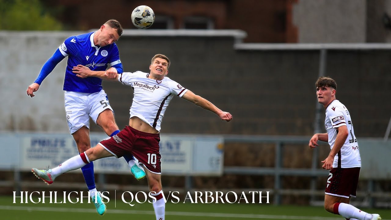 Match Highlights | QOS 2-1 Arbroath