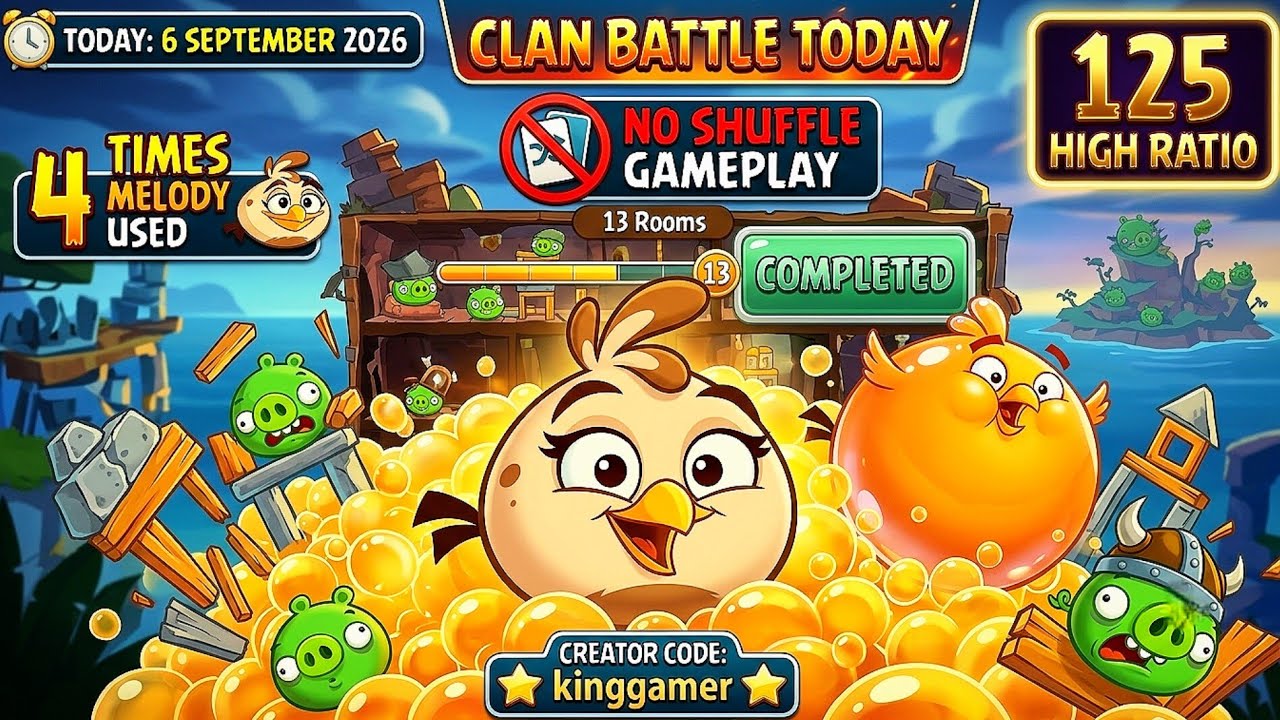Angry birds 2 Clan Battle today (13 Rooms) (6 Sep 2026) (no shuffle gameplay) (4 Times Melody used)