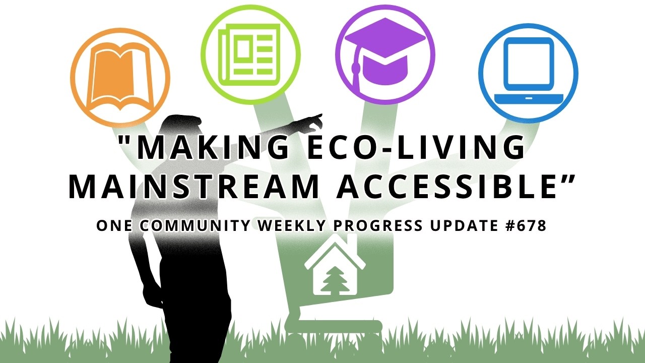Making Eco living Mainstream Accessible - One Community Blog #678
