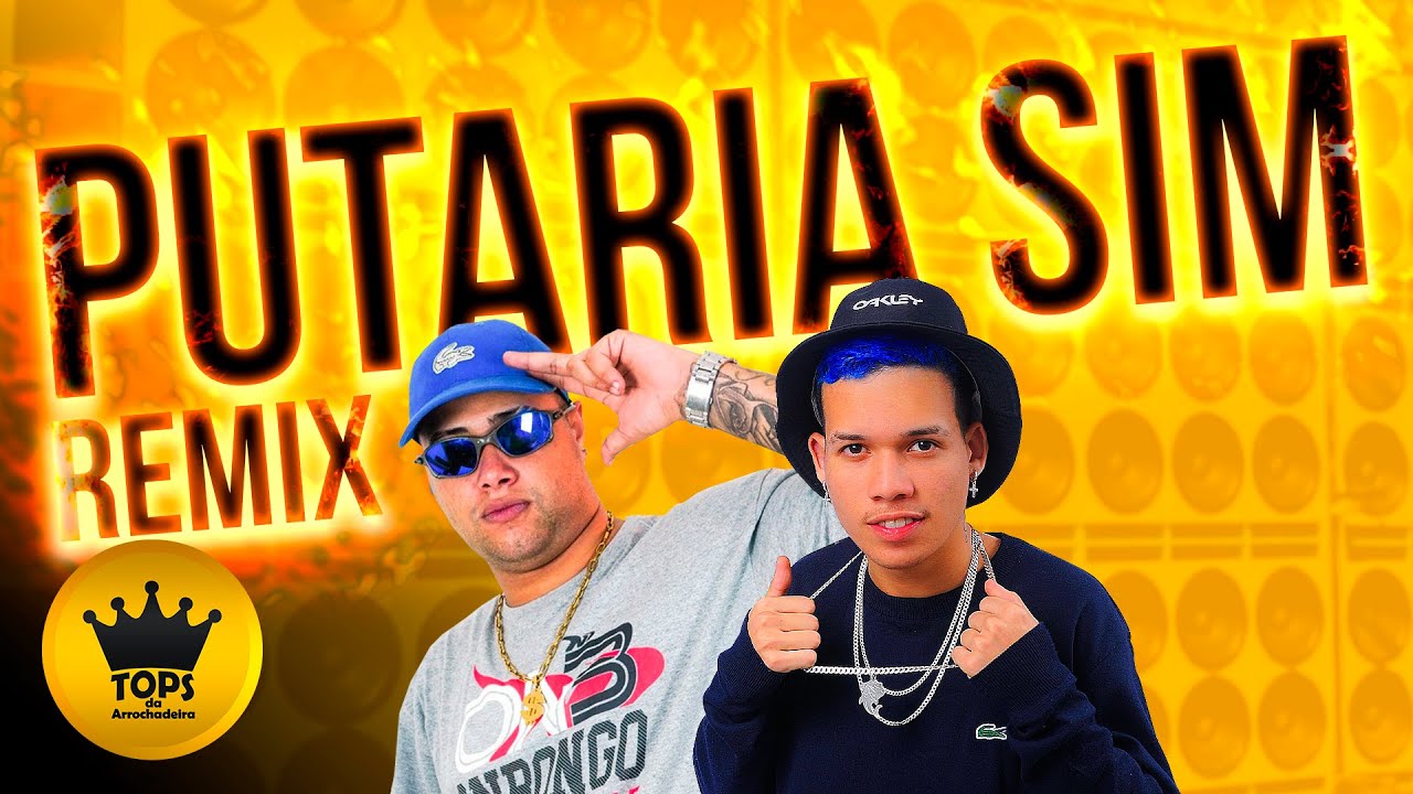 Putaria Sim (Arrochadeira Remix) - O Tubar&atilde;o e Mc Nauan (Tops da Arrochadeira)