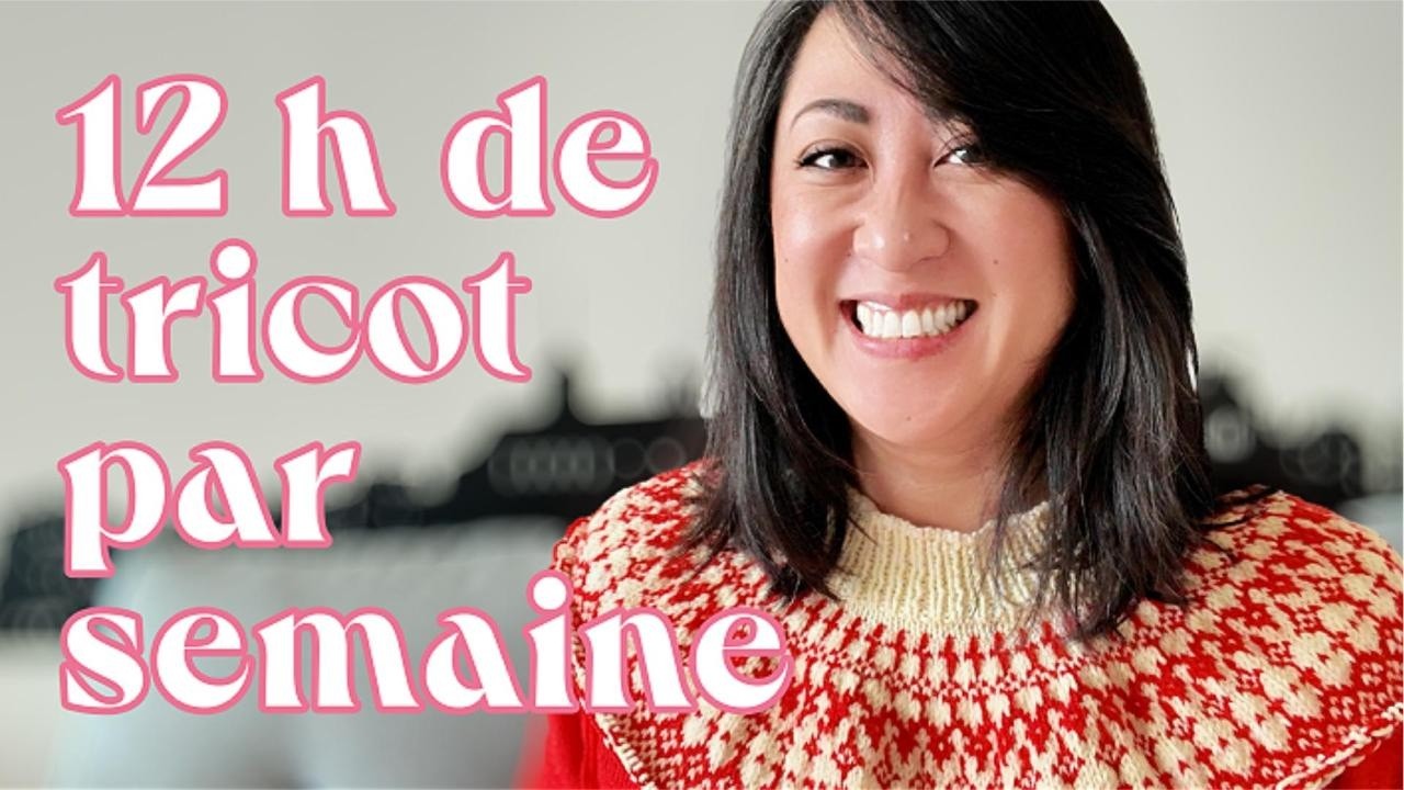 Déjà près de 23h de tricot cumulé pour arriver à ce résultat | Vlog S3 EP6