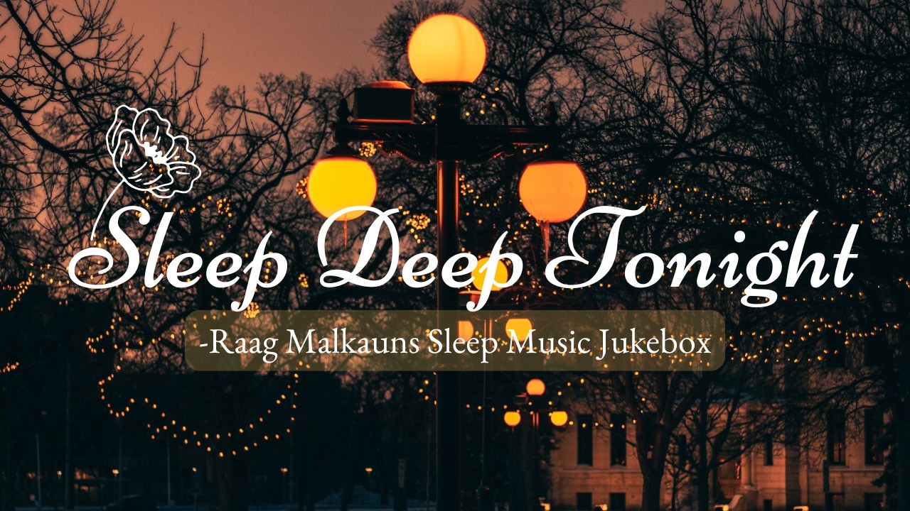 10 Raag Malkauns Tracks for Night Peace, Mind & Soul Reset