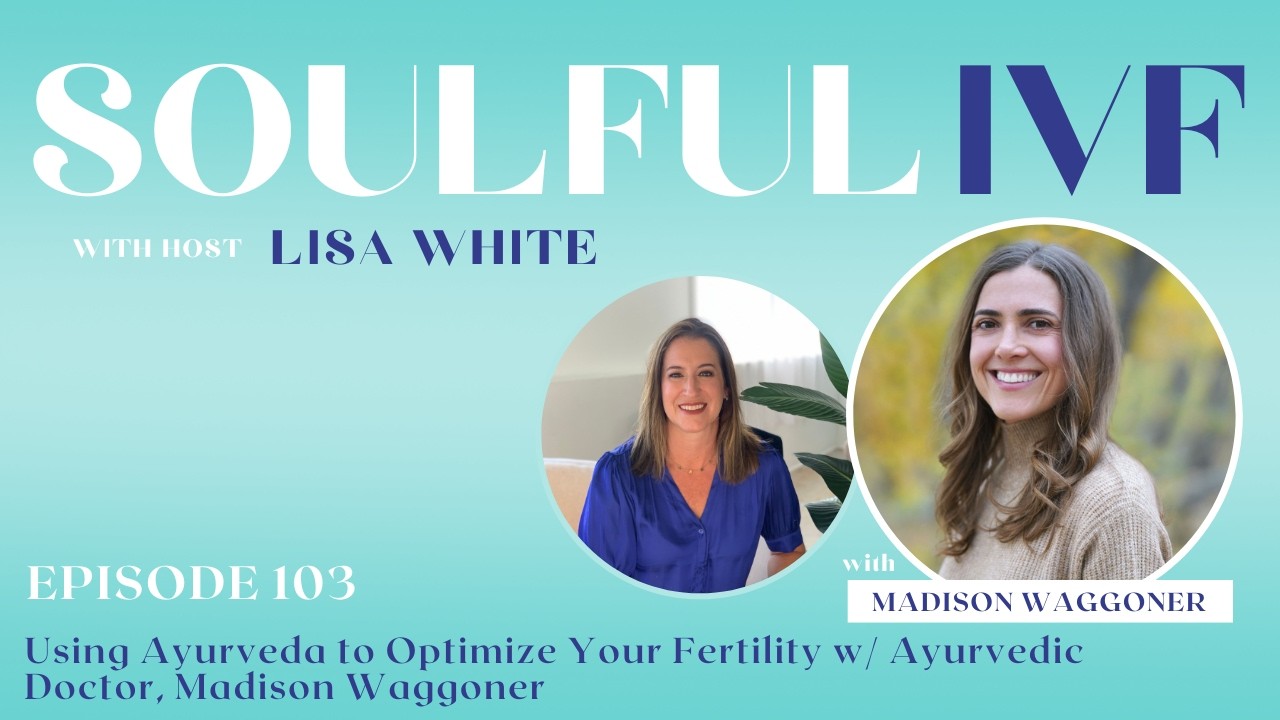 Using Ayurveda to Optimize Your Fertility w/ Ayurvedic Doctor, Madison Waggoner (Ep. 103)