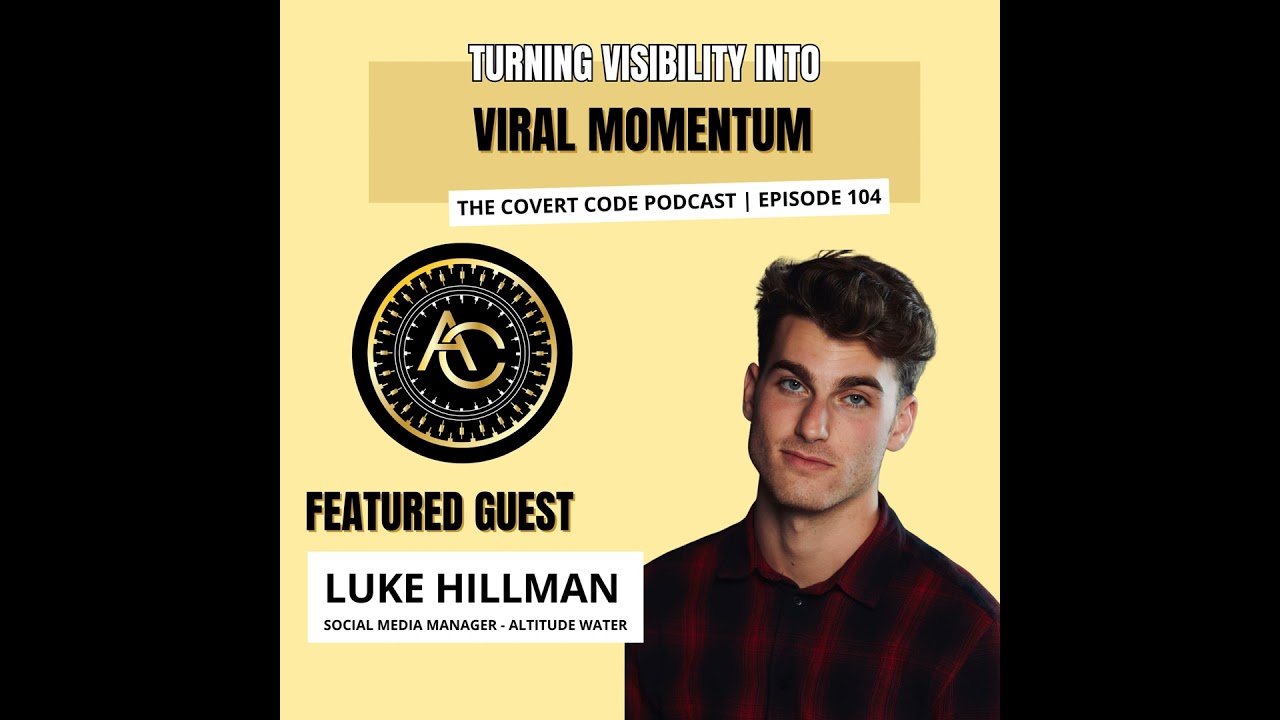 How Luke Hillman Turned Sustainability Into 7.7M Views | The Covert Code | EP 104