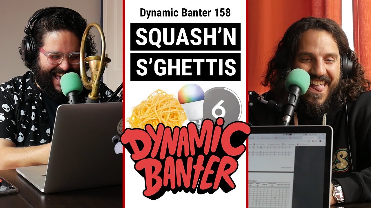 Dynamic Banter 158: Squash'n S'Ghettis