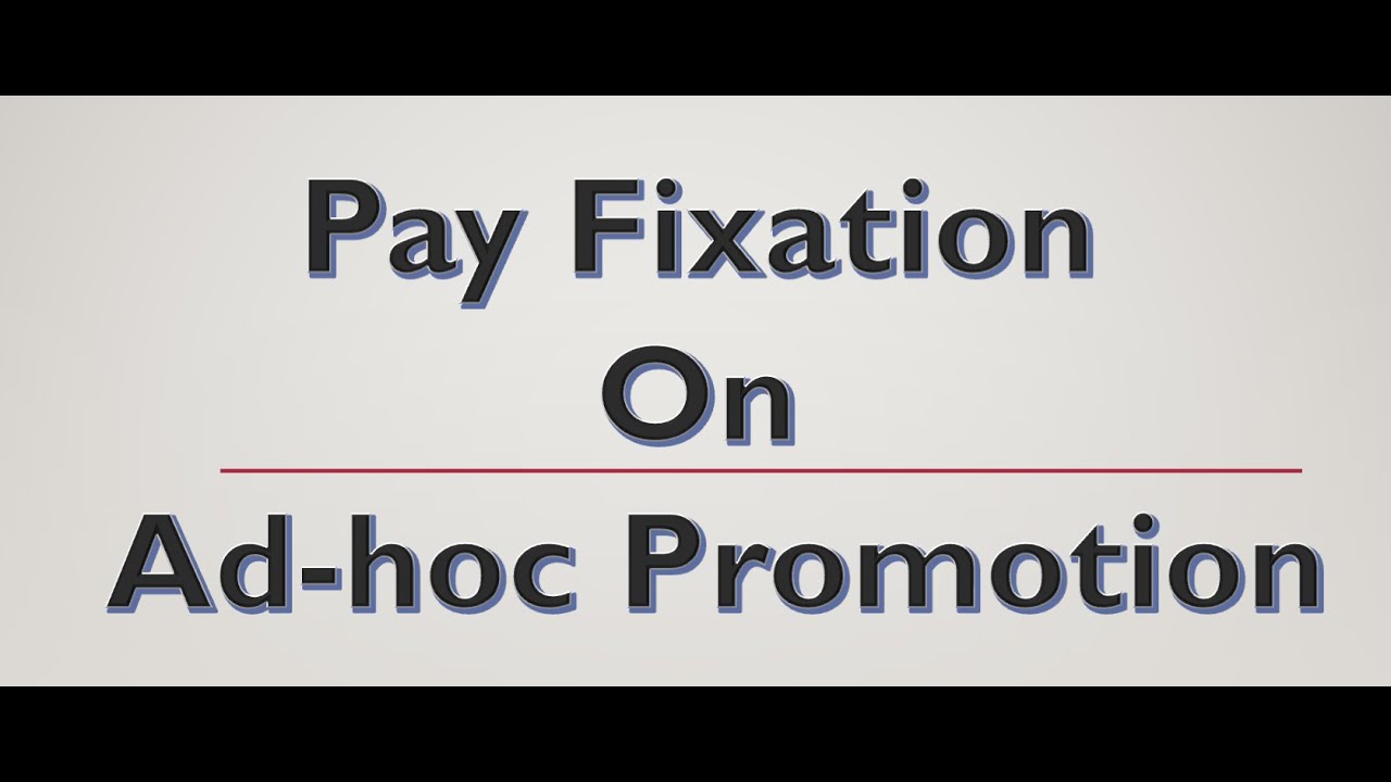 Pay fixation Ad hoc/Officiating