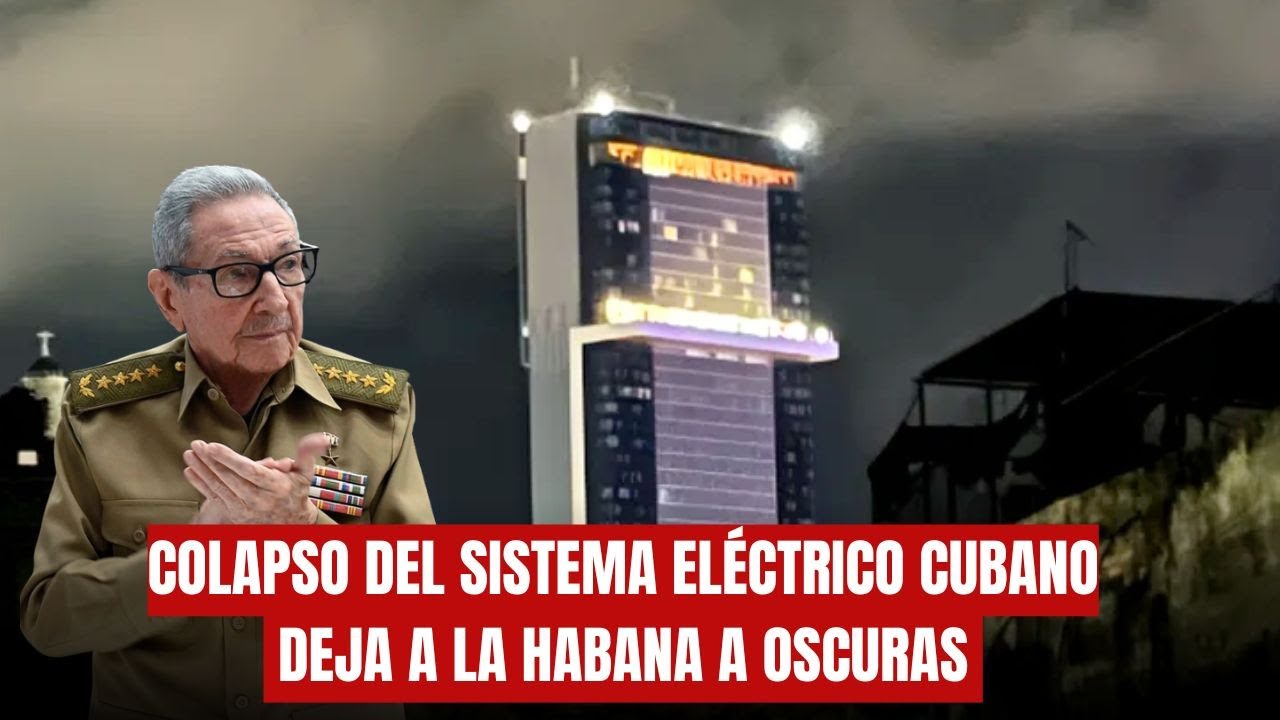 COLAPSO DEL SISTEMA ELÉCTRICO CUBANO DEJA A LA HABANA A OSCURAS Y PROVOCA APAGONES MASIVOS