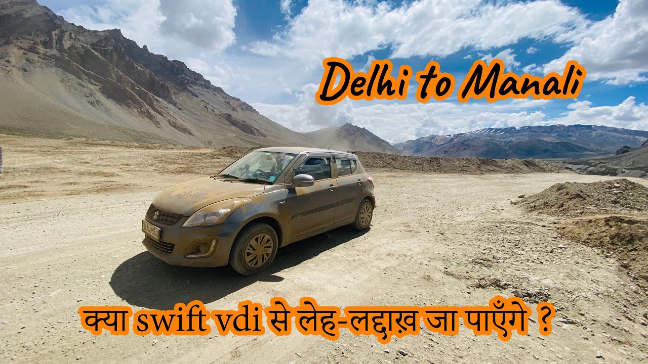 Leh Trip || EP-1 Delhi to Manali by Swift VDi || Musafir Aadmi