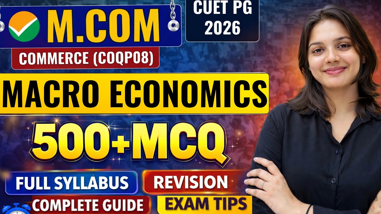 Macro Economics | 500+ MCQs + PYQs | CUET PG 2026–27 M.Com Entrance | Expected Questions | Part 2