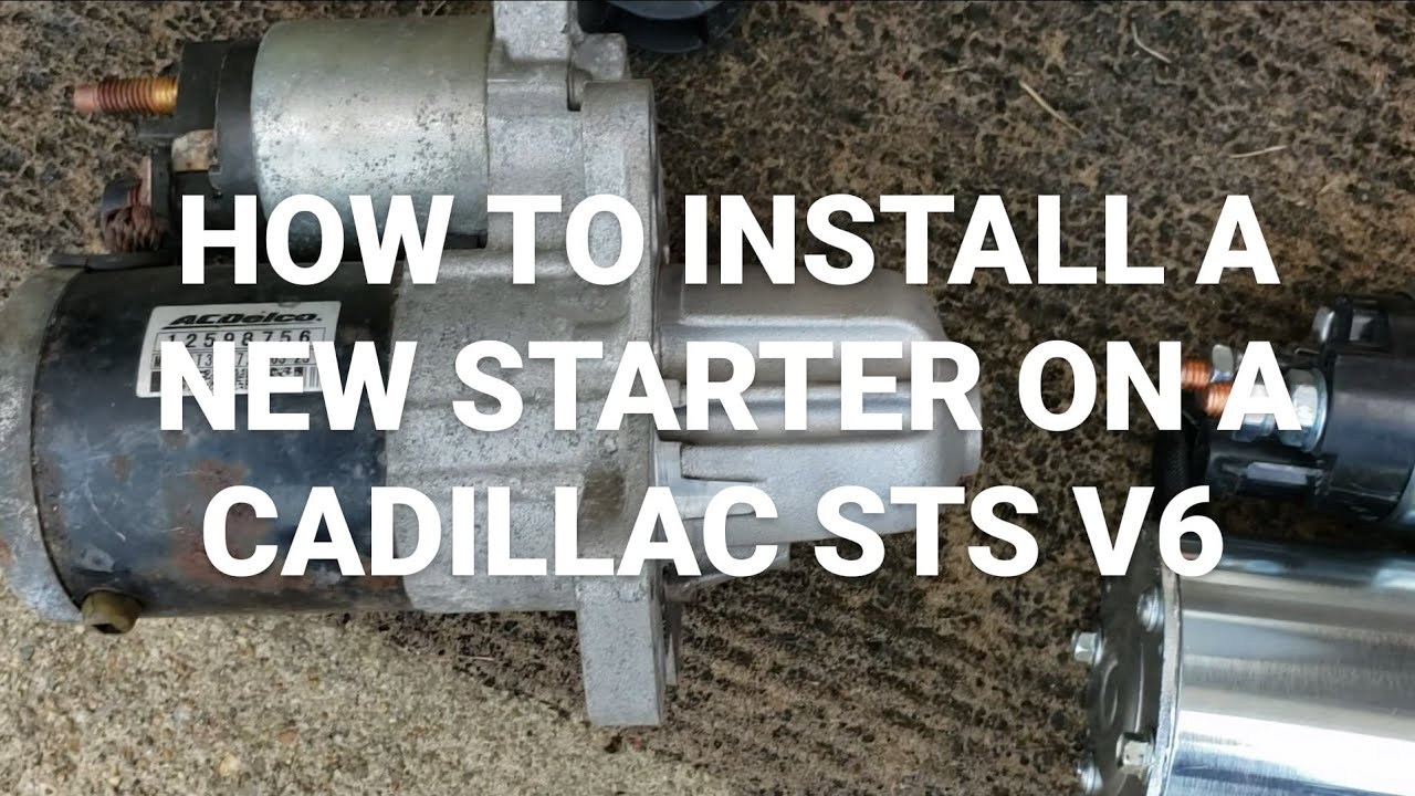 How to install a starter in your cadillac sts V6.