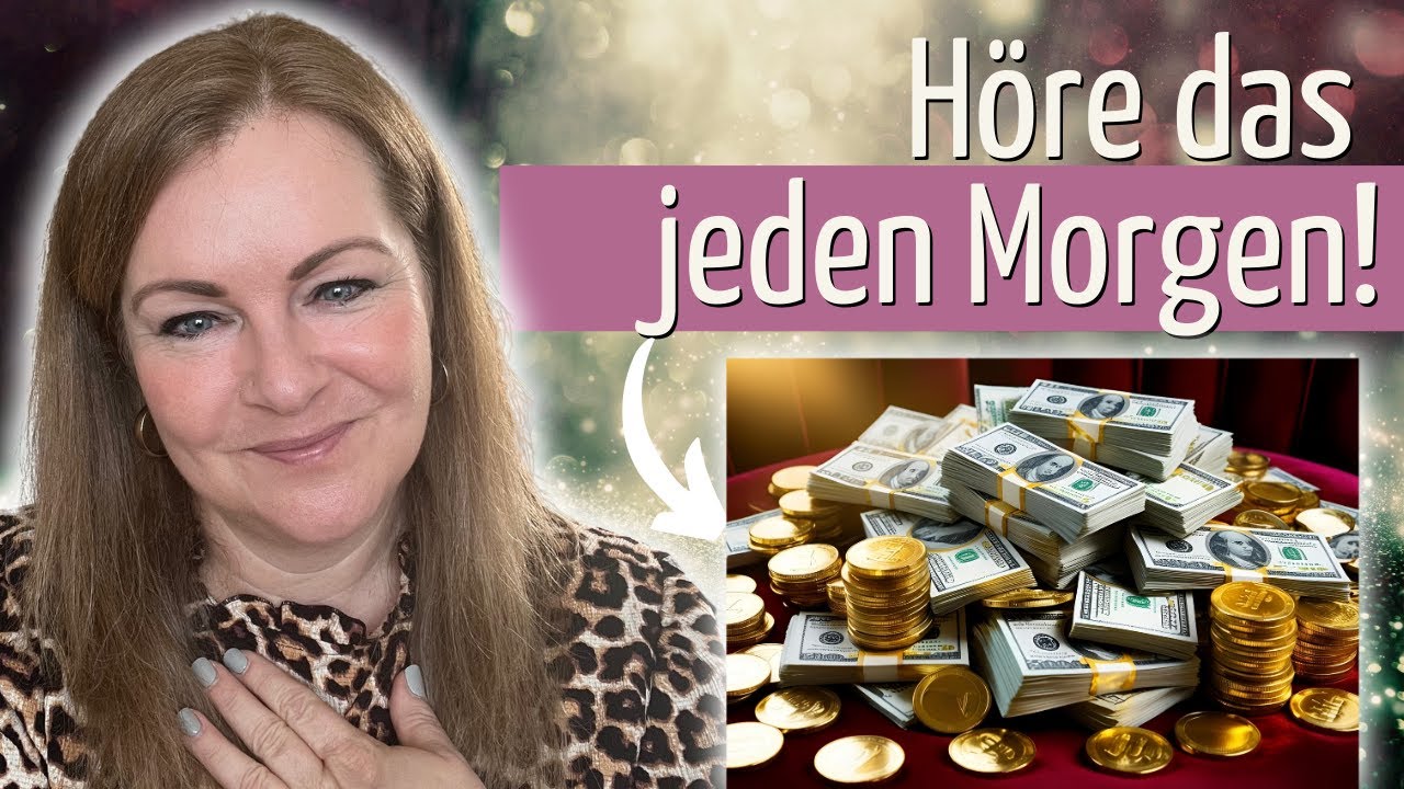 💸 Hör das JEDEN MORGEN für Fülle, Erfolg, Reichtum & innere Stärke