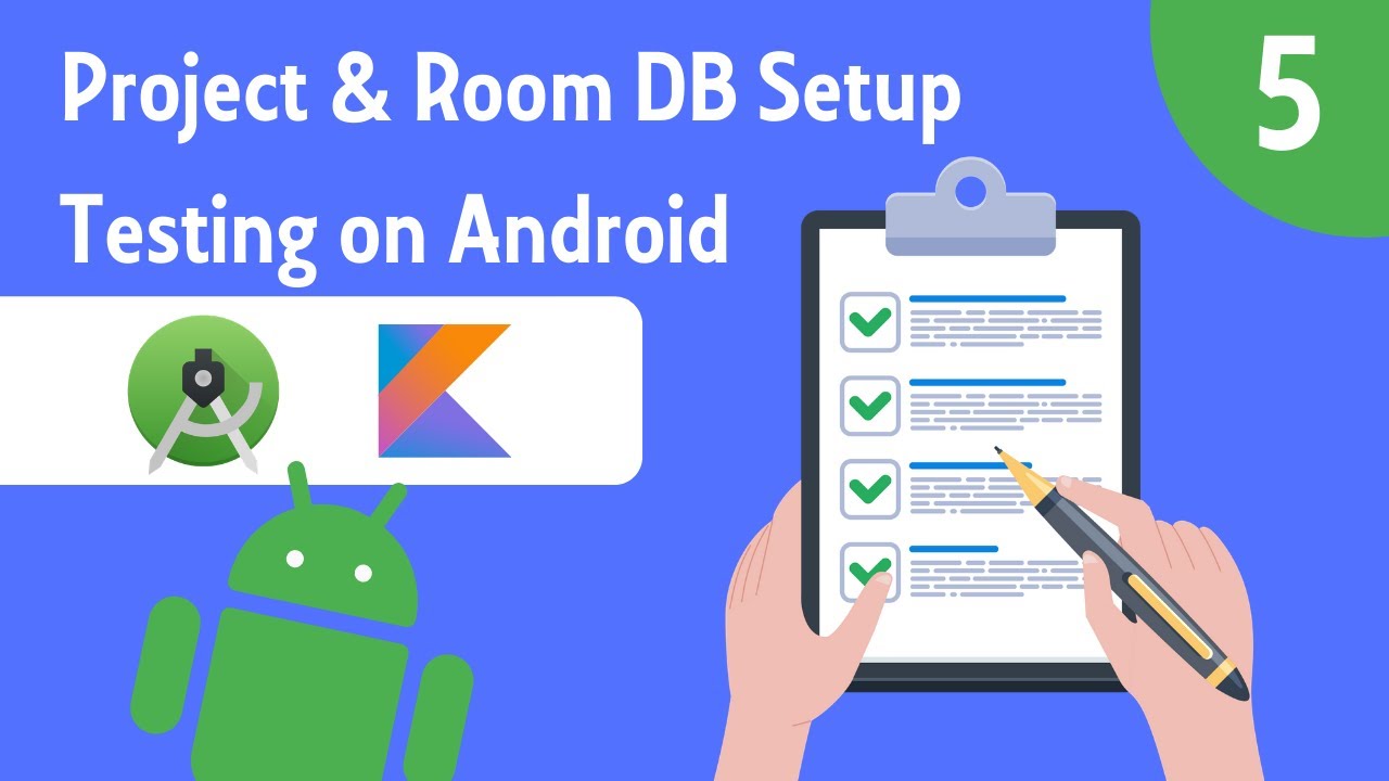 Setting up Project & Room DB - Testing on Android - Part 5