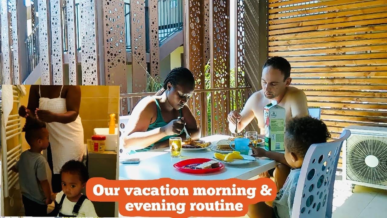 Our vacation morning and evening routine with 2 kids