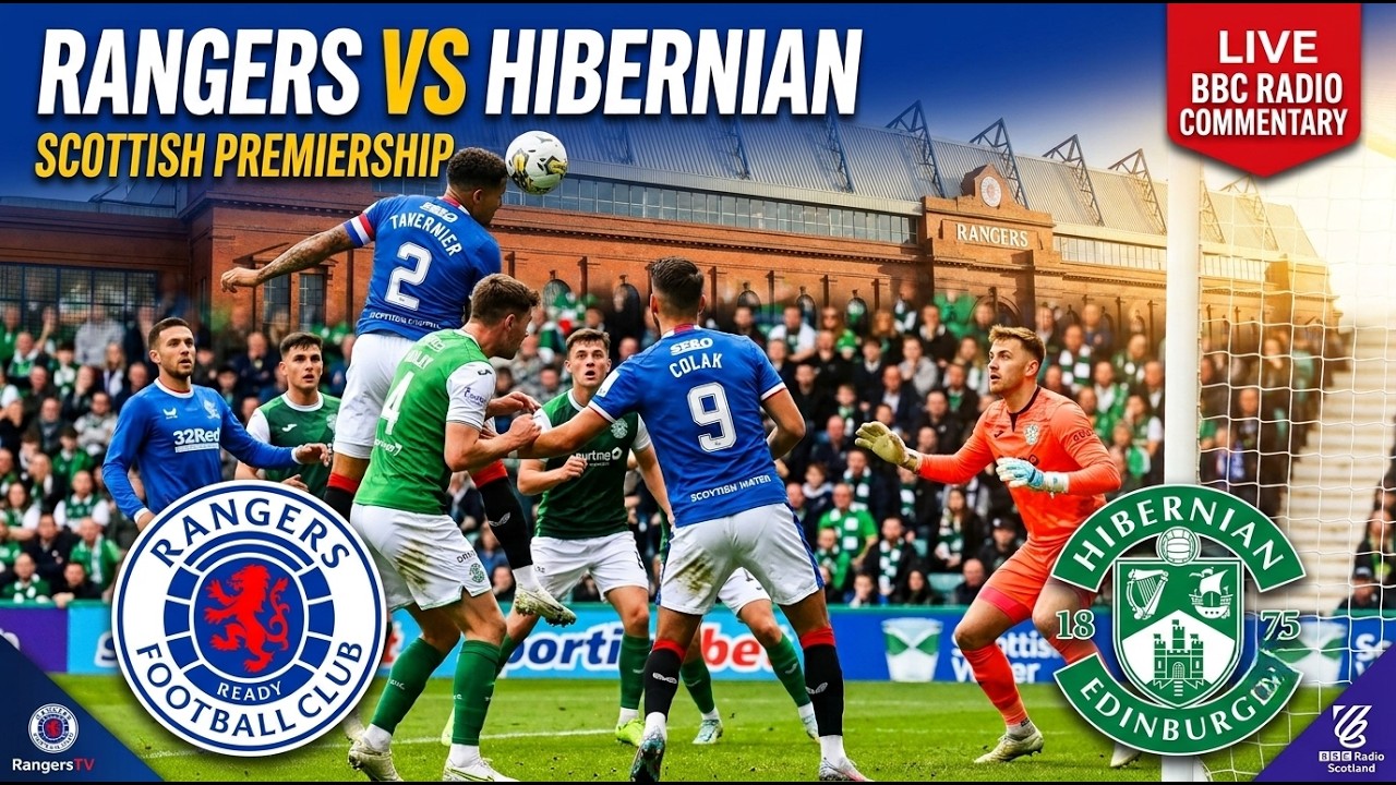 Rangers vs Hibernian Live Stream BBC Sportsound Radio Commentary Scottish Premiership Football Score