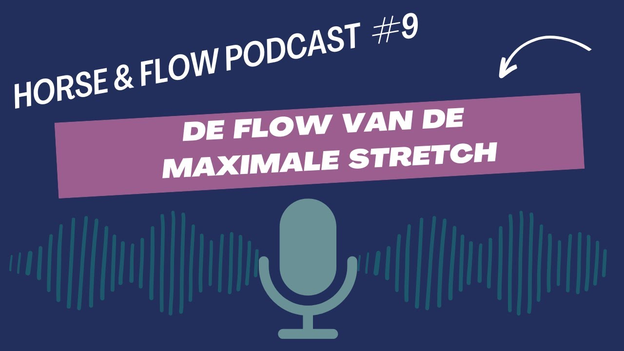De Flow Van De Maximale Stretch Podcast#9 Horse&Flow
