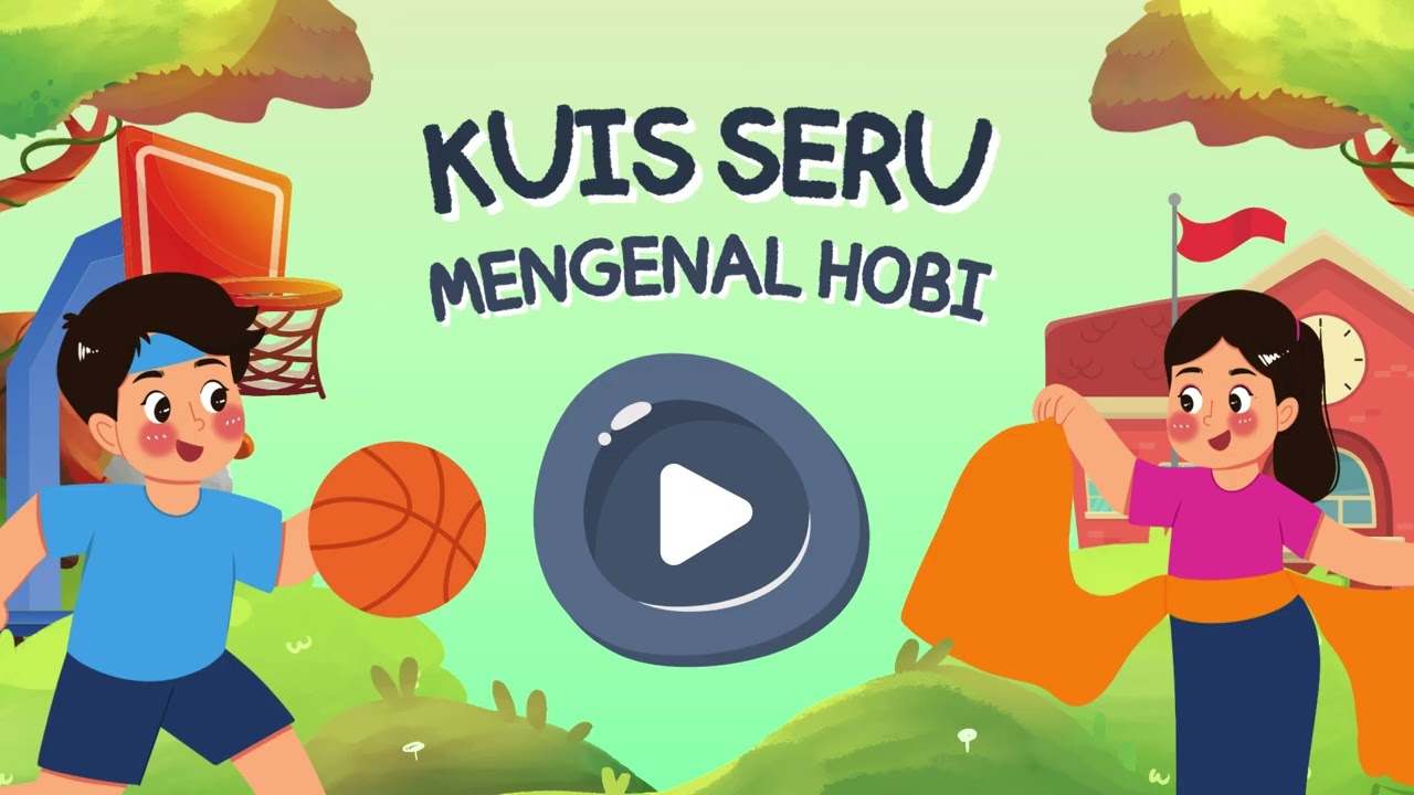 Aku dan Hobiku: Mengenal, Menghargai, dan Mengembangkan Kesukaan Diri