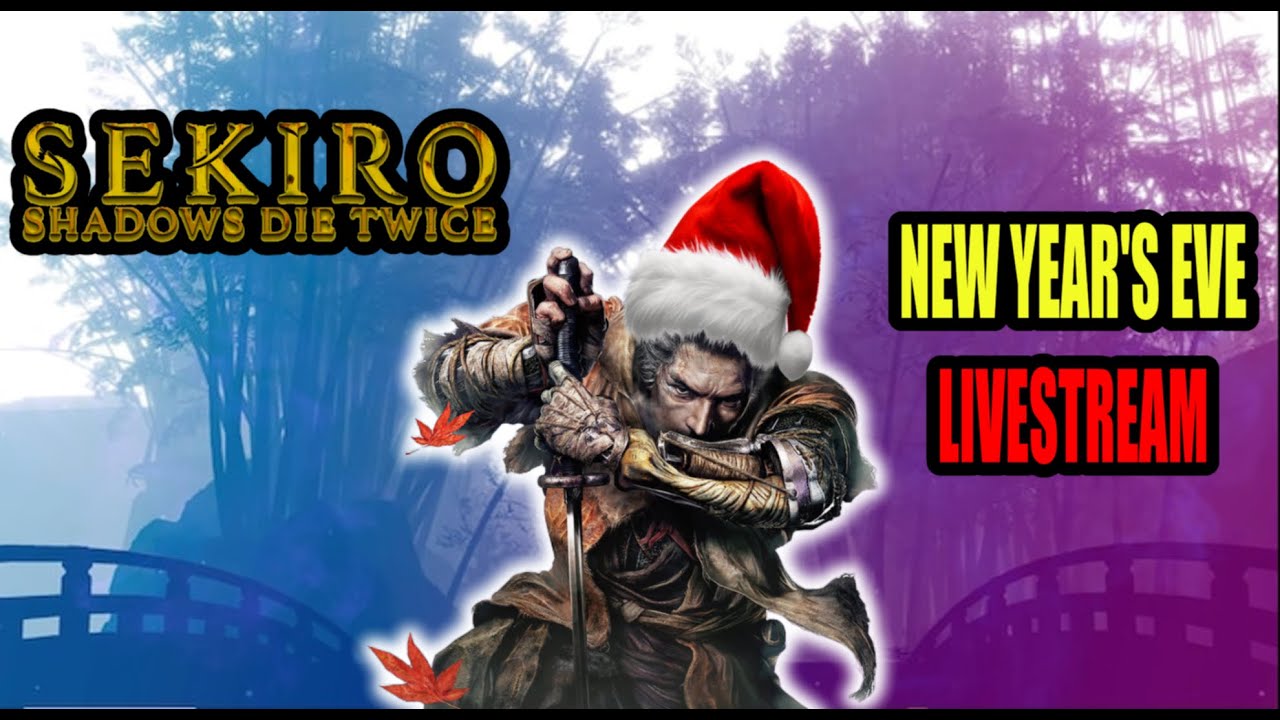 🔴 SEKIRO 🎄 | Πεθαίνουμε για τελευταία φορά φέτος! | New Year’s Eve Livestream