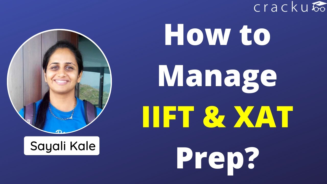 How to Manage IIFT & XAT Prep?