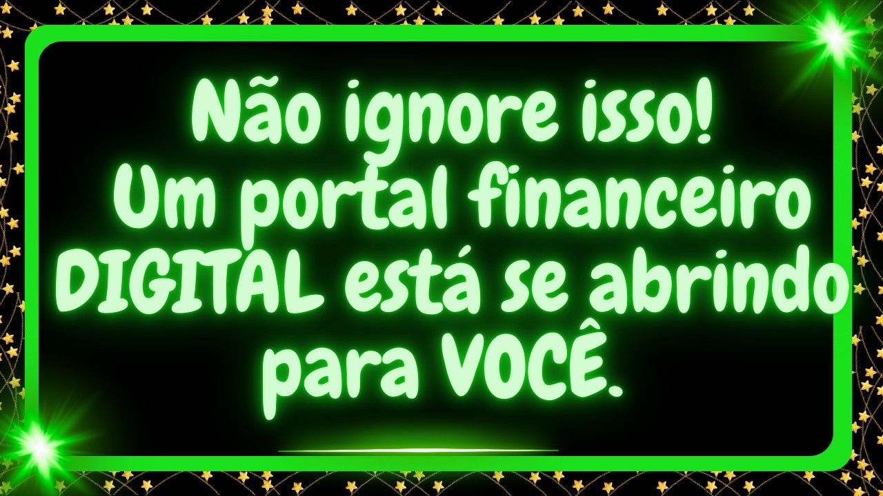 💫Não ignore isso: Um portal financeiro digital está se abrindo para VOCÊ.