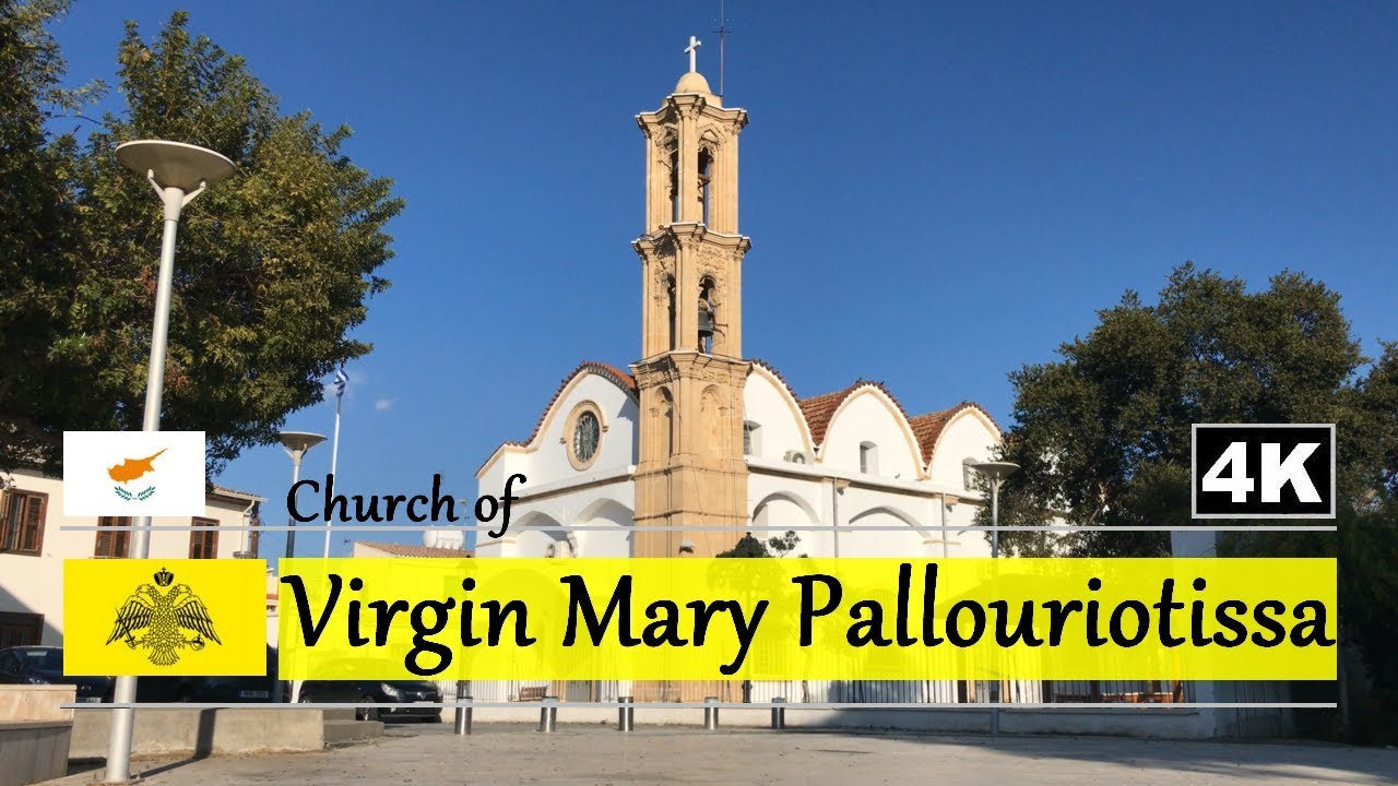 Virgin Mary Pallouriotissa Church ⁴ᴷ