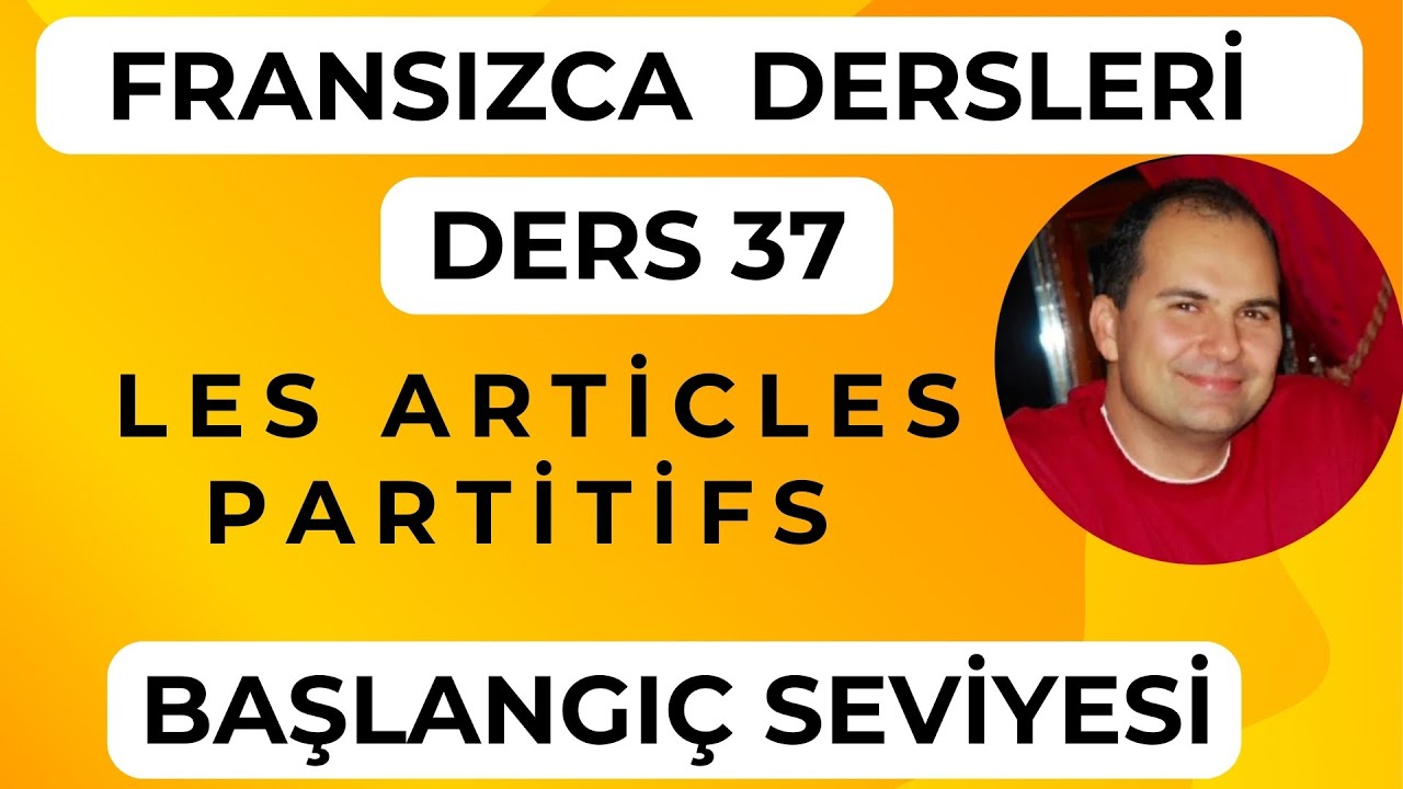 Fransızca Dersleri 37 : Fransızca Les Articles Partitifs